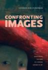Confronting Images : Questioning the Ends of a Certain History of Art - Book
