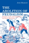 The Abolition of Feudalism : Peasants, Lords, and Legislators in the French Revolution - Book