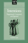 Intentions : Negotiated, Contested, and Ignored - Book
