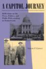 A Capitol Journey : Reflections on the Press, Politics, and the Making of Public Policy in Pennsylvania - Book