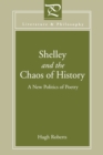 Shelley and the Chaos of History : A New Politics of Poetry - Book
