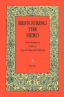 Refiguring the Hero : From Peasant to Noble in Lope de Vega and Calderon - Book