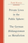Private Lives in the Public Sphere : The German Bildungsroman as Metafiction - Book