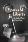 Sparks of Liberty : An Insider's Memoir of Radio Liberty - Book