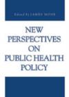 New Perspectives on Public Health Policy - Book
