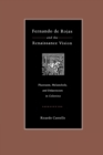Fernando de Rojas and the Renaissance Vision : Phantasm, Melancholy, and Didacticism in "Celestina" - Book