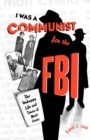 "I Was a Communist for the FBI" : The Unhappy Life and Times of Matt Cvetic - Book