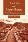One Holy and Happy Society : The Public Theology of Jonathan Edwards - Book