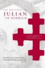 The Writings of Julian of Norwich : A Vision Showed to a Devout Woman and A Revelation of Love - Book