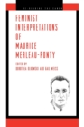 Feminist Interpretations of Maurice Merleau-Ponty - Book