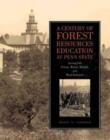 A Century of Forest Resources Education at Penn State : Serving Our Forests, Waters, Wildlife, and Wood Industries - Book
