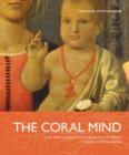 The Coral Mind : Adrian Stokes's Engagement with Architecture, Art History, Criticism, and Psychoanalysis - Book