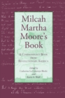 Milcah Martha Moore's Book : A Commonplace Book from Revolutionary America - Book