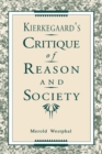 Kierkegaard's Critique of Reason and Society - Book