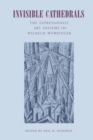 Invisible Cathedrals : The Expressionist Art History of Wilhelm Worringer - Book