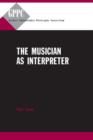 The Musician as Interpreter - Book