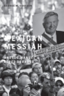 Mexican Messiah : Andres Manuel Lopez Obrador - Book