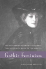 Gothic Feminism : The Professionalization of Gender from Charlotte Smith to the Brontes - Book