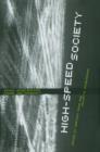 High-Speed Society : Social Acceleration, Power, and Modernity - Book