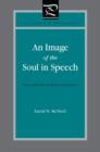 An Image of the Soul in Speech : Plato and the Problem of Socrates - Book