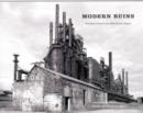 Modern Ruins : Portraits of Place in the Mid-Atlantic Region - Book