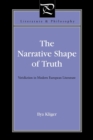 The Narrative Shape of Truth : Veridiction in Modern European Literature - Book
