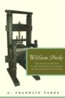 William Parks : The Colonial Printer in the Transatlantic World of the Eighteenth Century - Book