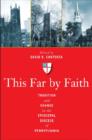 This Far by Faith : Tradition and Change in the Episcopal Diocese of Pennsylvania - Book