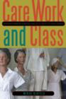 Care Work and Class : Domestic Workers' Struggle for Equal Rights in Latin America - Book