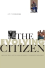 The Evolving Citizen : American Youth and the Changing Norms of Democratic Engagement - Book