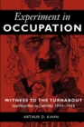 Experiment in Occupation : Witness to the Turnabout: Anti-Nazi War to Cold War, 1944-1946 - Book