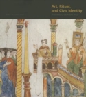 Art, Ritual, and Civic Identity in Medieval Southern Italy - Book