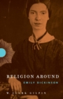 Religion Around Emily Dickinson - Book