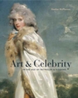 Art and Celebrity in the Age of Reynolds and Siddons - Book