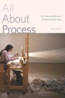 All About Process : The Theory and Discourse of Modern Artistic Labor - Book