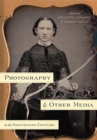 Photography and Other Media in the Nineteenth Century - Book