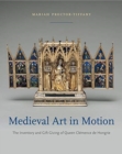 Medieval Art in Motion : The Inventory and Gift Giving of Queen Clemence de Hongrie - Book