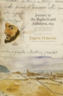 Journey to the Maghreb and Andalusia, 1832 : The Travel Notebooks and Other Writings - Book