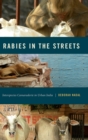 Rabies in the Streets : Interspecies Camaraderie in Urban India - Book