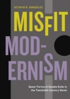 Misfit Modernism : Queer Forms of Double Exile in the Twentieth-Century Novel - Book