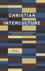 Christian Interculture : Texts and Voices from Colonial and Postcolonial Worlds - Book