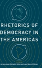 Rhetorics of Democracy in the Americas - Book