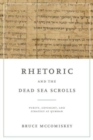 Rhetoric and the Dead Sea Scrolls : Purity, Covenant, and Strategy at Qumran - Book
