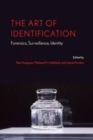 The Art of Identification : Forensics, Surveillance, Identity - Book