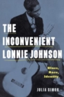 The Inconvenient Lonnie Johnson : Blues, Race, Identity - Book