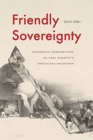 Friendly Sovereignty : Historical Perspectives on Carl Schmitt's Neglected Exception - Book