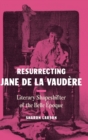 Resurrecting Jane de La Vaudere : Literary Shapeshifter of the Belle Epoque - Book