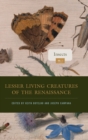 Lesser Living Creatures of the Renaissance : Volume 1, Insects - Book