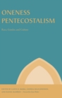 Oneness Pentecostalism : Race, Gender, and Culture - Book