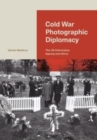 Cold War Photographic Diplomacy : The US Information Agency and Africa - Book